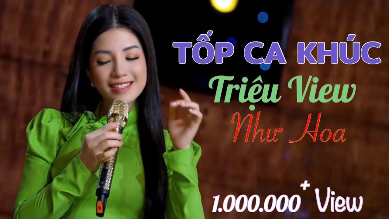 HÓT🔥Tốp Ca Khúc Triệu View | Tốp Những Bài Hát Được Yêu Thích Nhất Của Như Hoa | LK Nhạc Trữ Tình.