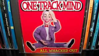One Track Mind - All Whacked Out (1999) (Full Album)