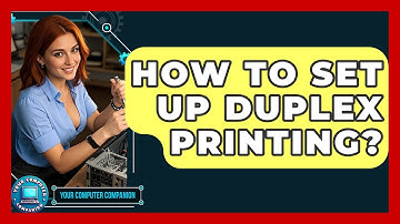 How To Set Up Duplex Printing? - Your Computer Companion
