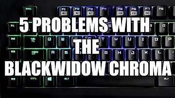 5 Problems with the Blackwidow Chroma