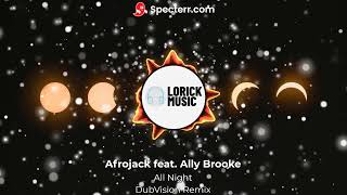 Afrojack feat. Ally Brooke - All Night (DubVision Remix) (Visualizer)