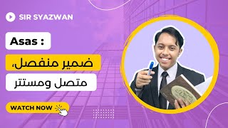Perbezaan Dhamir Muttasil, Munfasil & Mustatir | ضمير متصل ومنفصل ومستتر | Sir Syazwan