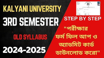 kalyani University 3rd semester form fill up & admit download 2024-25 step by step old syllabus