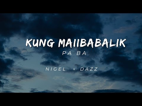 Nigel × Daz - KUNG MAIBABALIK PA BA  (OFFICIAL LYRICS VIDEO) Prod by. @COLD MELODY