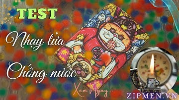 Test độ nhạy lửa và kháng nước của bật lửa Zorro | Zorro đẹp giá rẻ