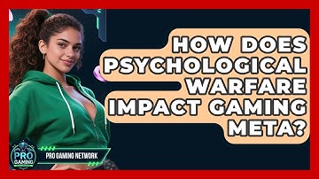 How Does Psychological Warfare Impact Gaming Meta? - Pro Gaming Network