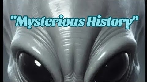"Mysterious History; Extraterrestrial: Episode 2"