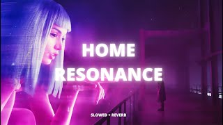 HOME | resonance (432 hz) [slowed + reverb]