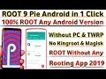 ROOT 9.0 ( Pie ) Android in Just 1 Click Even BOOTLOADER Locked 2019 + ROOT Any Android Version