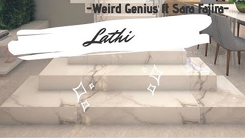 LATHI - WEIRD GENIUS FT SARA FAJIRA (VIDEO LIRIK TERJEMAHAN)