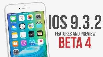 iOS 9.3.2 Beta 4 Released! Features and Overview
