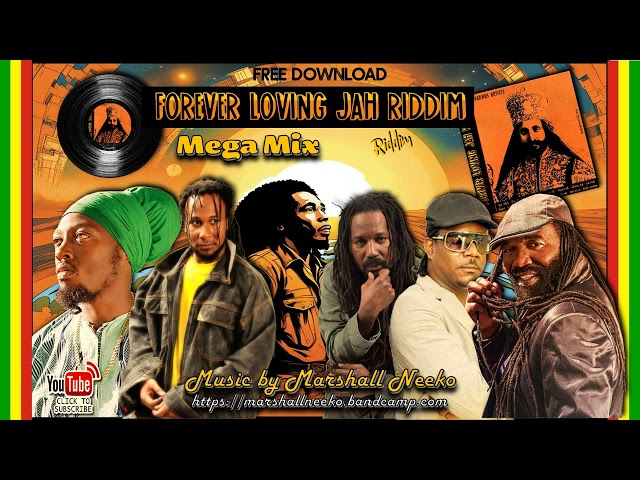 Forever Loving Jah Megamix (Marshall Neeko Remix 2022) Ras Shiloh, Morgan Heritage, Jah Mali & more class=