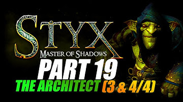 Styx: Master of Shadows - The Architect (3&4/4)  -Goblin Difficulty - HD-1080P/60FPS -No commentary