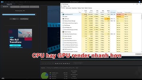 Render xuất video phim bằng CPU hay GPU nhanh hơn