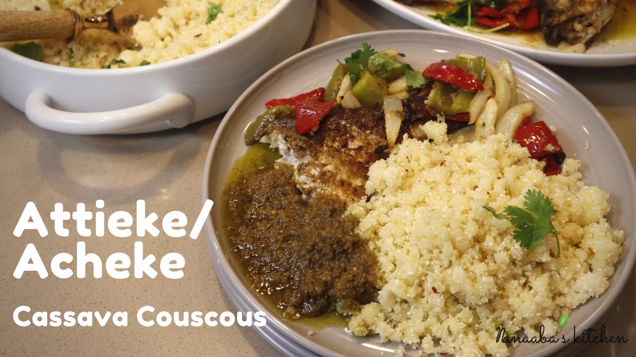 How to make Attieke/ Acheke/ gluten free cassava couscous from scratch