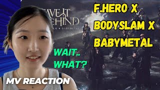 🇹🇭🇯🇵F.HERO x BODYSLAM x BABYMETAL - LEAVE IT ALL BEHIND | MV REACTION by KR🇰🇷