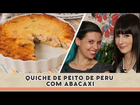 Quiche de Peito de Peru com Abacaxi (com Danielle Noce) - Receitas de Minuto #131