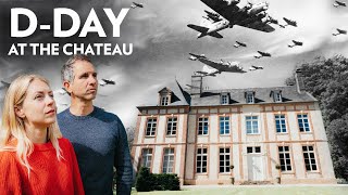 D-DAY at the Chateau in Normandy: A Moving Discovery 80 Years Later