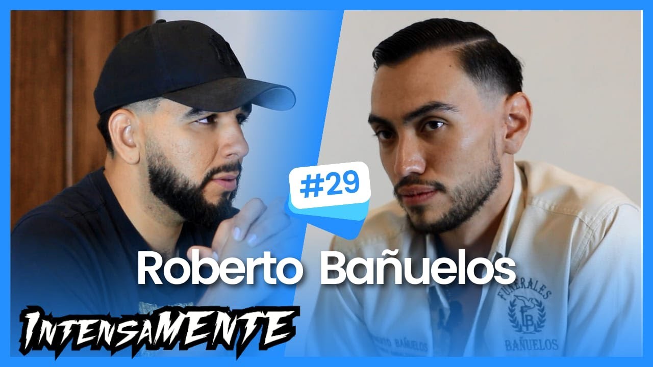 IntensaMENTE 29 Roberto Bañuelos | Soy embalsamador, Dirigir funerales ...