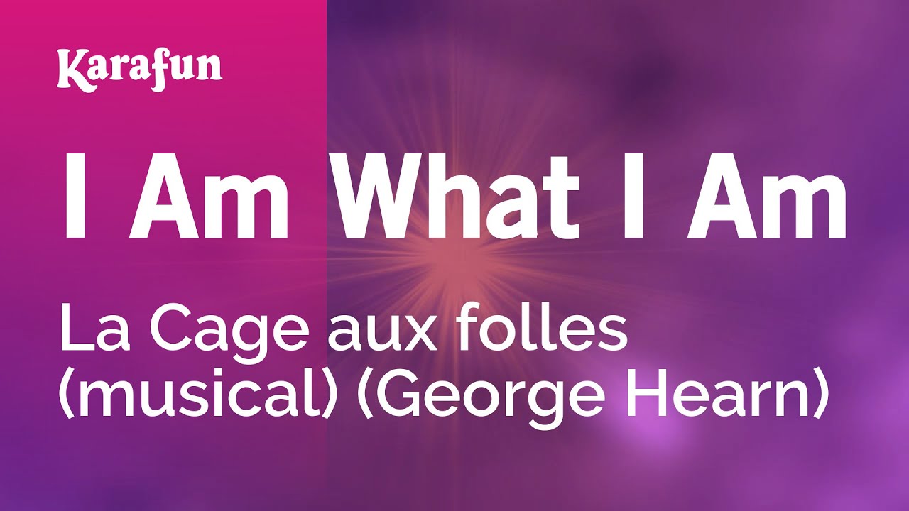 Karaoke I Am What I Am - La Cage aux Folles * - YouTube