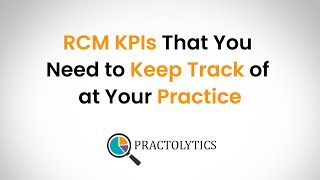 Rcm Kpis That You Need To Keep Track Of At Your Practice Practolytics - Medical Billing Company
