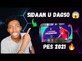 SIDAAN U DAGSO PES 2021 SI FUDUD STEP BY STEP AFSOOMAALI SIDAAN U DAGSO PES 2021 SI FUDUD STEP BY STEP AFSOOMAALI