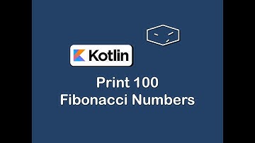 print 100 fibonacci numbers in kotlin
