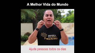 COMO TER A MELHOR VIDA DO MUNDO