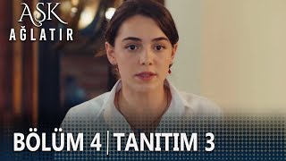 Aşk Ağlatır 4. Bölüm 3. Tanıtımı