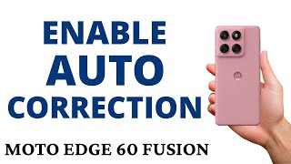 How to TURN ON KEYBOARD AUTO CORRECTION on the MOTO EDGE 60 FUSION!