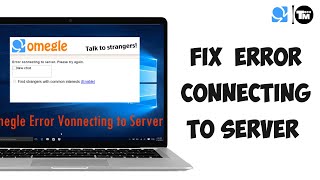 How To Fix Omegle Error Connecting To Server [NEW METHOD]