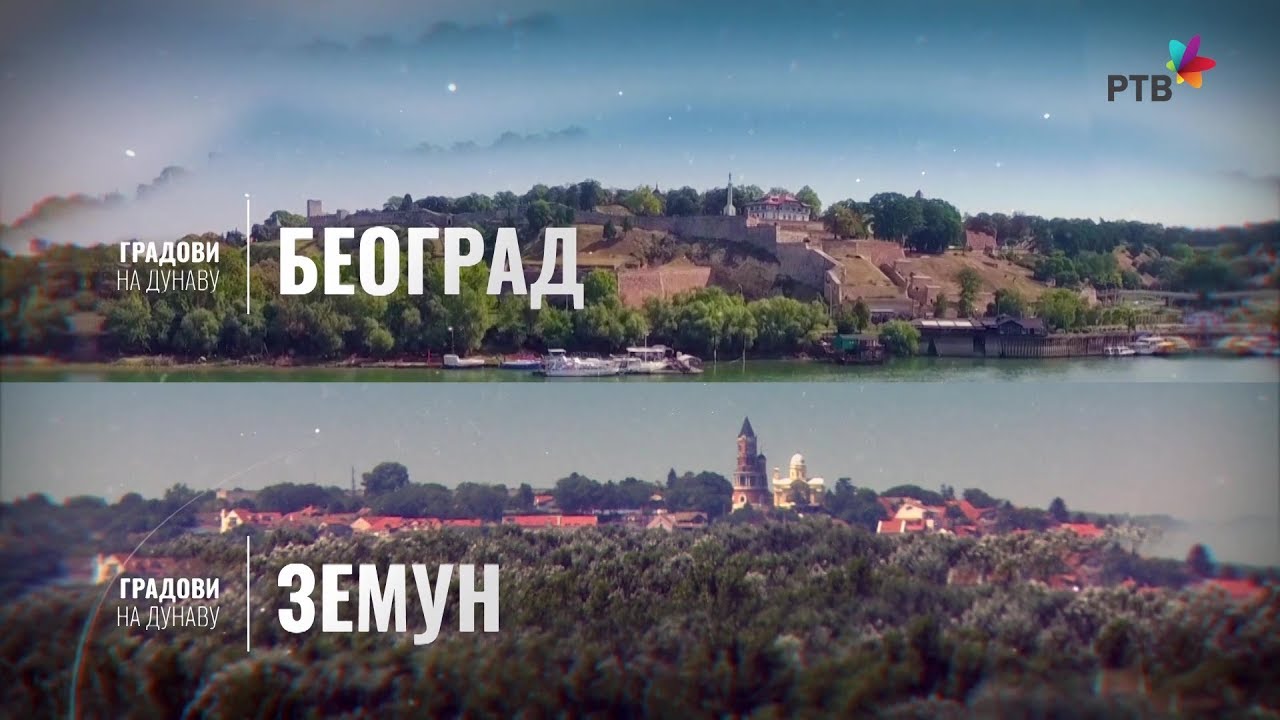 Gradovi na Dunavu: Beograd i Zemun