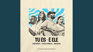 Thumbnail for Tu És + É Ele (Ao Vivo no Jesus Vida Verão)