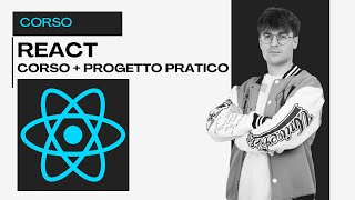 React per Principianti: Teoria Base + Progetto Pratico