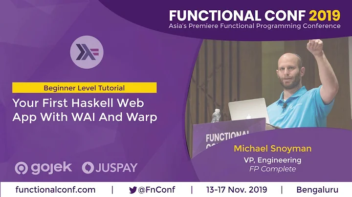 Your First Haskell Web App With WAI And Warp by Michael Snoyman #FnConf19