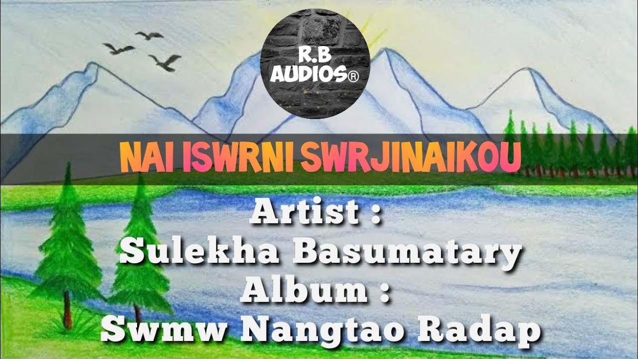 Nai Iswrni Swrjinaikou  Artist Sulekha Basumatary  Boro Gospel Song