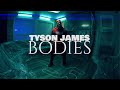Tyson james  bodies music