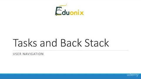 Android App Development || Tasks And Back Stack