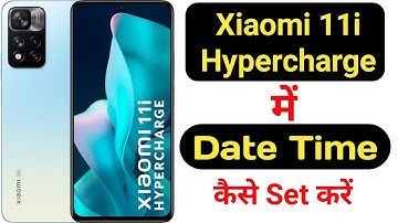 How to set date and time in Xiaomi 11i Hypercharge || Xiaomi 11i Hypercharge date aur time||