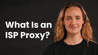 What Is an ISP Proxy? | Proxy Types Explained