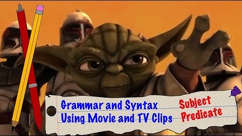 Learn Subject and Predicate Using TV clips