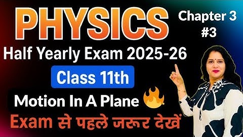Class 11 Physics | Motion in a Plane | Half Yearly Exam | Ch.3 | Most Important Questions