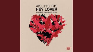 Video thumbnail of "Aisling Iris - Hey Lover (Crackazat Dub)"