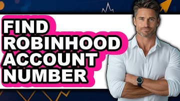 How To Find Robinhood Account Number - Easy Guide