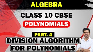 Polynomials Class 10 | Math Chapter 2 | Part 4 - Division Algorithm for Polynomial