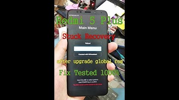 Xiaomi Redmi 5 Plus (Vince) Stuck Recovery Mode After Upgrade Global Rom