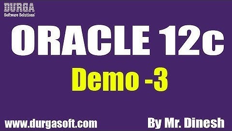 ORACLE 12c tutorial || Demo -3 || by Mr. Dinesh