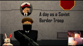 A day as an SBT in TSU (Soviet Border Troops)