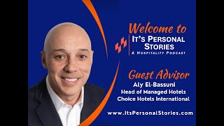 Aly El-Bassuni, Head of Managed Hotels, Choice Hotels International, Interviewed by Rachel Humphrey