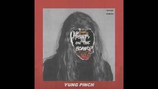 Watch Yung Pinch Points On The Board video